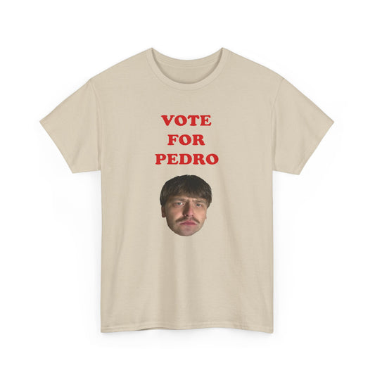 VOTE FOR PEDRO - Tee